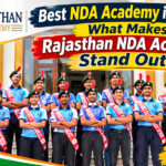 Best NDA Academy in India: What Makes Rajasthan NDA Academy Stand Out?